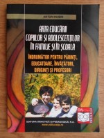 Arta educării copiilor şi adolescenţilor în familie şi în şcoală